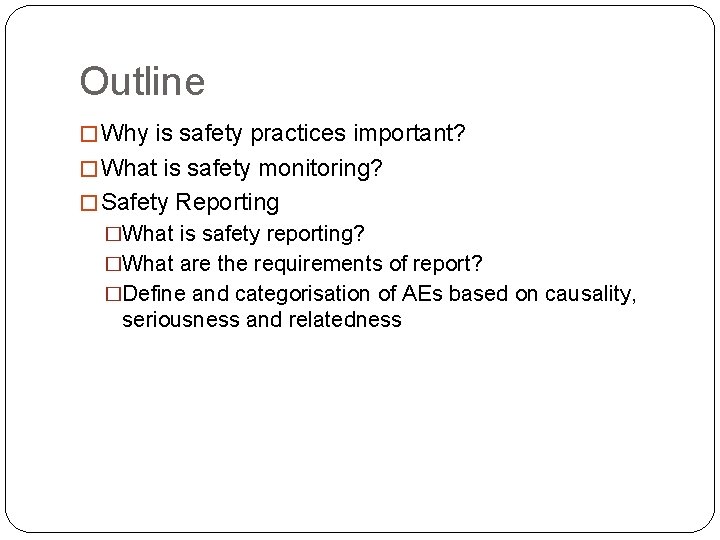 Outline � Why is safety practices important? � What is safety monitoring? � Safety