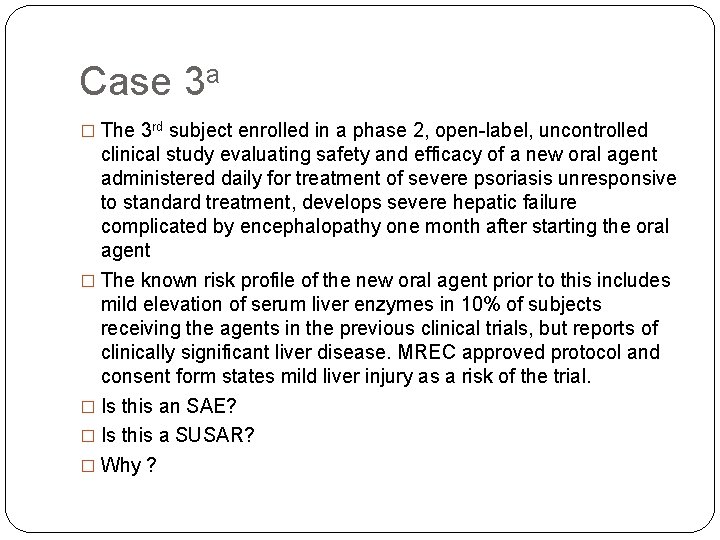 Case 3 a � The 3 rd subject enrolled in a phase 2, open-label,
