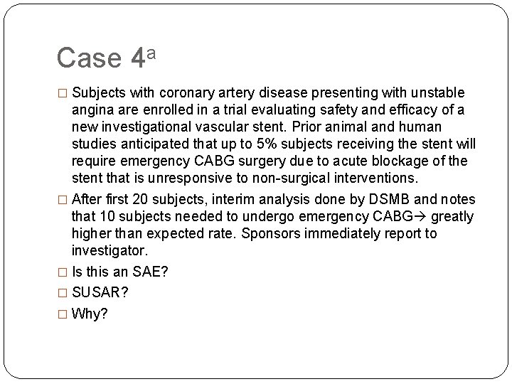 Case 4 a � Subjects with coronary artery disease presenting with unstable angina are