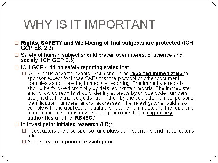 WHY IS IT IMPORTANT � Rights, SAFETY and Well-being of trial subjects are protected