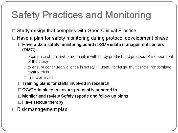 Safety Practices and Monitoring � Study design that complies with Good Clinical Practice �