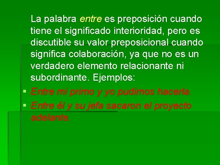 La palabra entre es preposición cuando tiene el significado interioridad, pero es discutible su