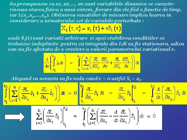Sa presupunem ca x 1, x 2, …, xn sunt variabilele dinamice ce caracterizeaza