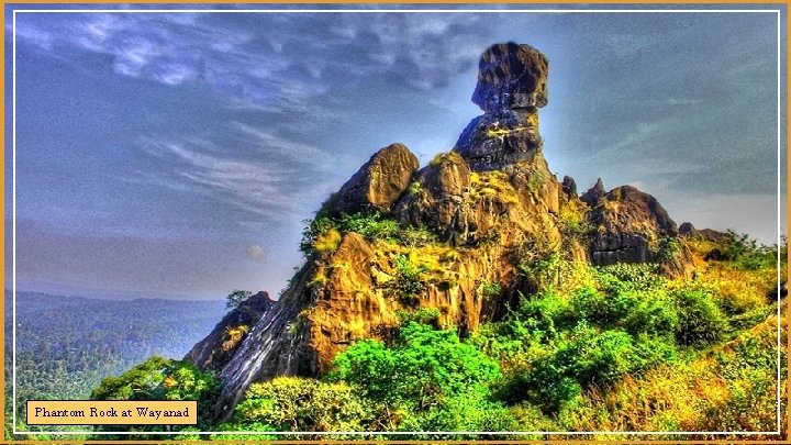 Phantom Rock at Wayanad 