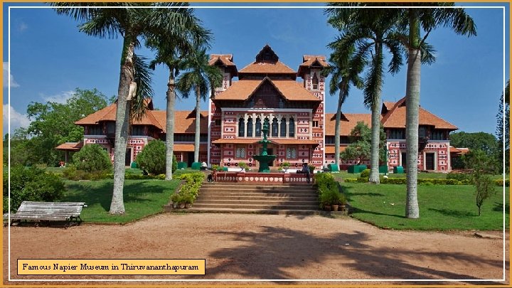 Famous Napier Museum in Thiruvananthapuram 