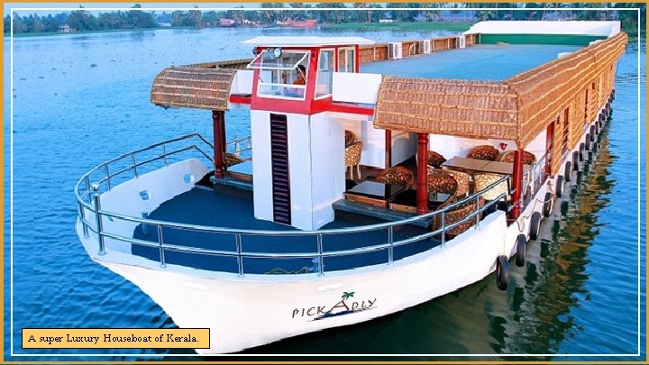 A super Luxury Houseboat of Kerala. 