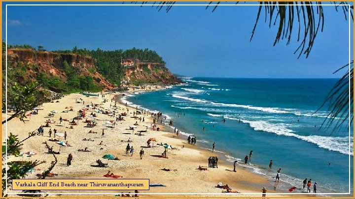 Varkala Cliff End Beach near Thiruvananthapuram 