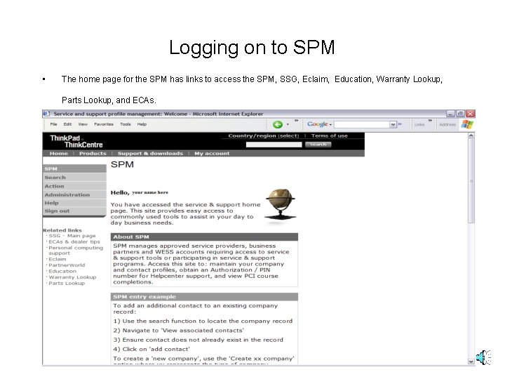 Logging on to SPM • The home page for the SPM has links to