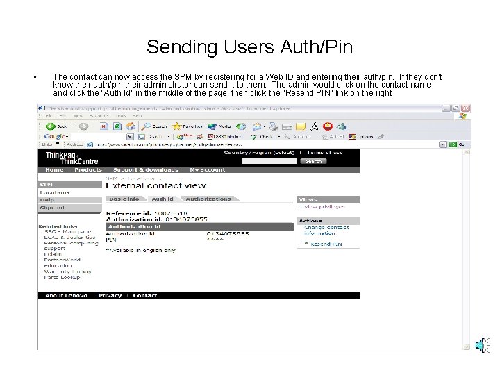 Sending Users Auth/Pin • The contact can now access the SPM by registering for