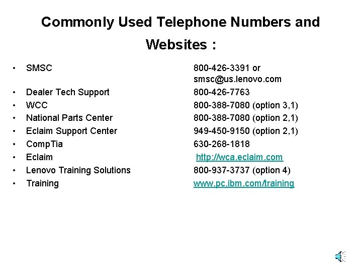 Commonly Used Telephone Numbers and Websites : • SMSC • • Dealer Tech Support