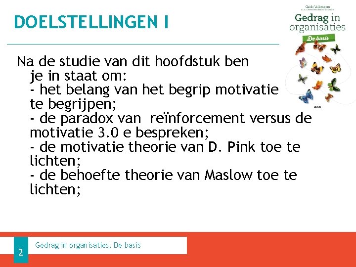 DOELSTELLINGEN I Na de studie van dit hoofdstuk ben je in staat om: -