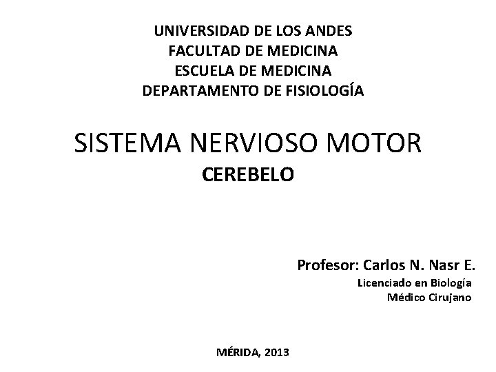 UNIVERSIDAD DE LOS ANDES FACULTAD DE MEDICINA ESCUELA DE MEDICINA DEPARTAMENTO DE FISIOLOGÍA SISTEMA