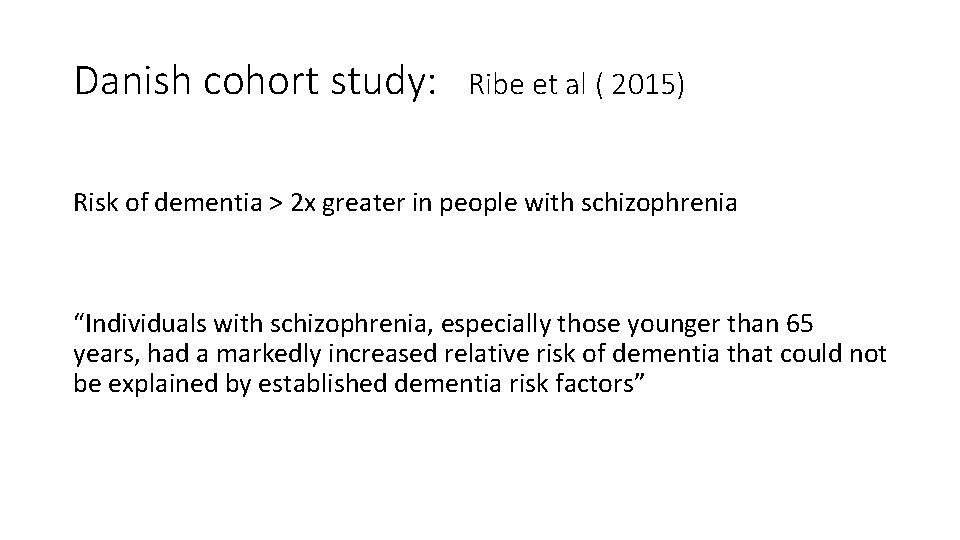 Danish cohort study: Ribe et al ( 2015) Risk of dementia > 2 x