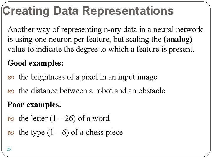 Creating Data Representations Another way of representing n-ary data in a neural network is