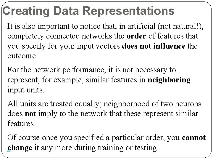 Creating Data Representations It is also important to notice that, in artificial (not natural!),