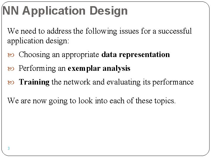NN Application Design We need to address the following issues for a successful application