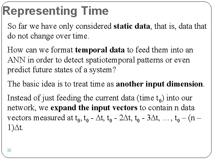 Representing Time So far we have only considered static data, that is, data that