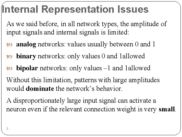 Internal Representation Issues As we said before, in all network types, the amplitude of