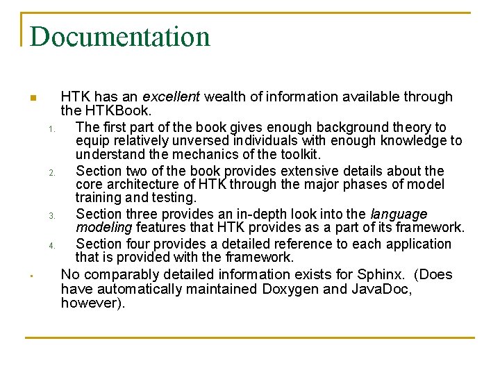 Documentation n 1. 2. 3. 4. • HTK has an excellent wealth of information