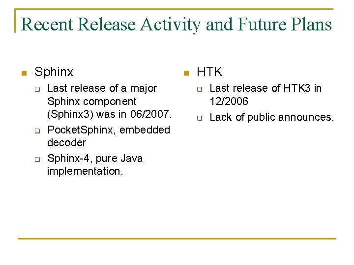 Recent Release Activity and Future Plans n Sphinx q q q Last release of