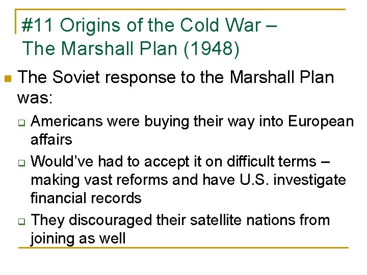 #11 Origins of the Cold War – The Marshall Plan (1948) n The Soviet