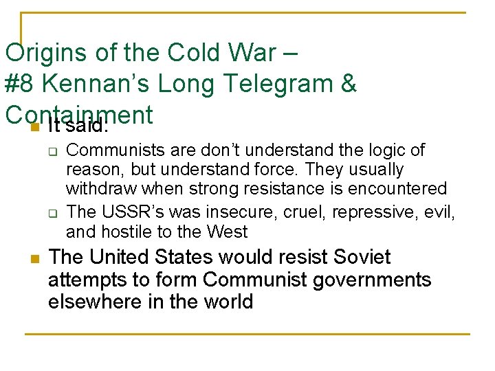 Origins of the Cold War – #8 Kennan’s Long Telegram & Containment n It