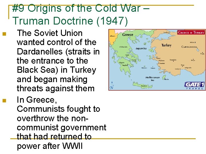 #9 Origins of the Cold War – Truman Doctrine (1947) n n The Soviet