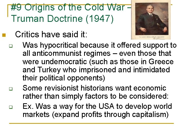 #9 Origins of the Cold War – Truman Doctrine (1947) Critics have said it: