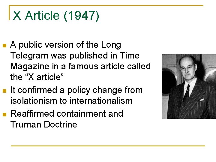 X Article (1947) n n n A public version of the Long Telegram was