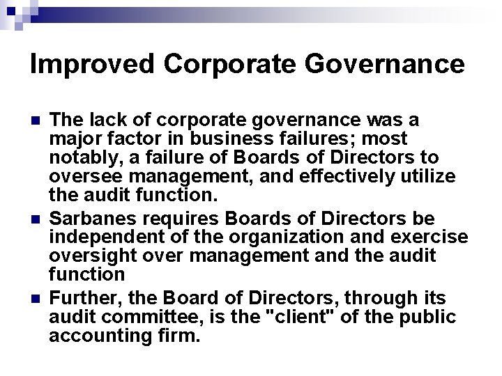 Improved Corporate Governance n n n The lack of corporate governance was a major