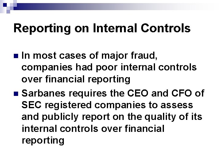 Reporting on Internal Controls In most cases of major fraud, companies had poor internal