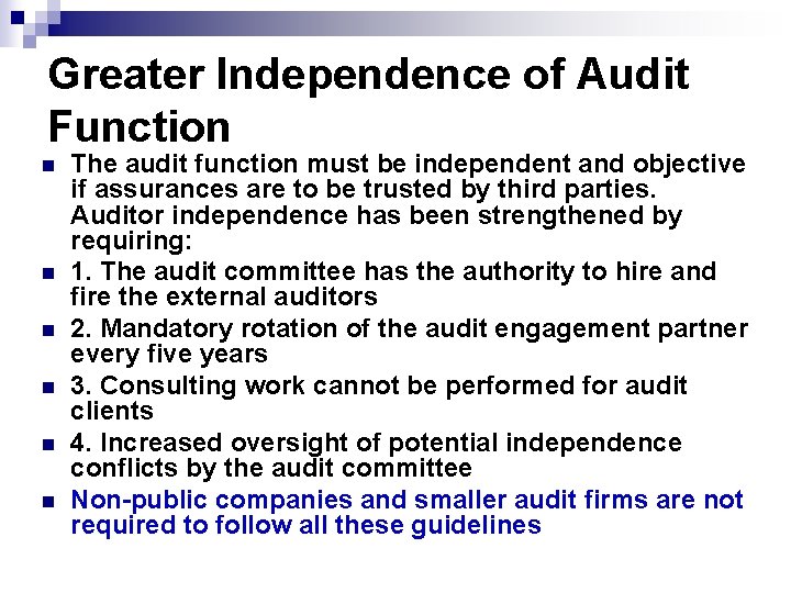 Greater Independence of Audit Function n n n The audit function must be independent