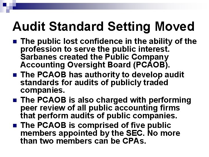 Audit Standard Setting Moved n n The public lost confidence in the ability of