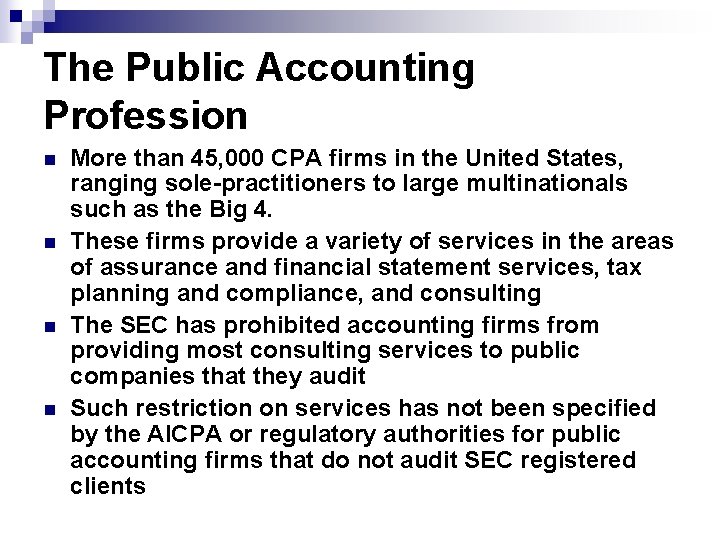 The Public Accounting Profession n n More than 45, 000 CPA firms in the