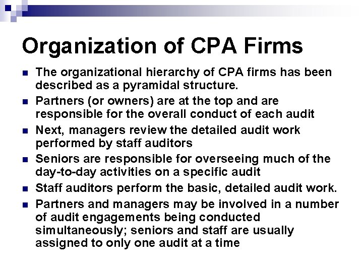 Organization of CPA Firms n n n The organizational hierarchy of CPA firms has