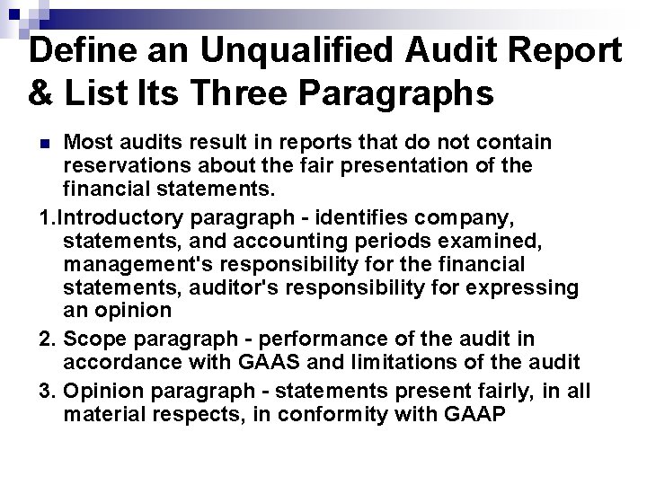 Define an Unqualified Audit Report & List Its Three Paragraphs Most audits result in