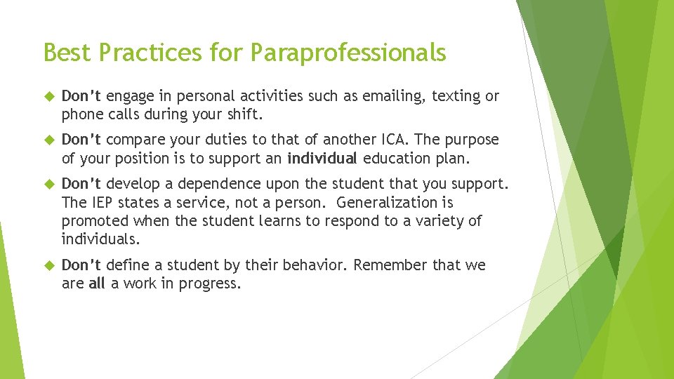 Best Practices for Paraprofessionals Don’t engage in personal activities such as emailing, texting or