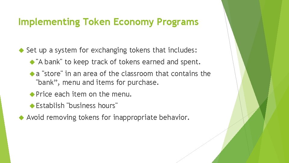 Implementing Token Economy Programs Set up a system for exchanging tokens that includes: "A