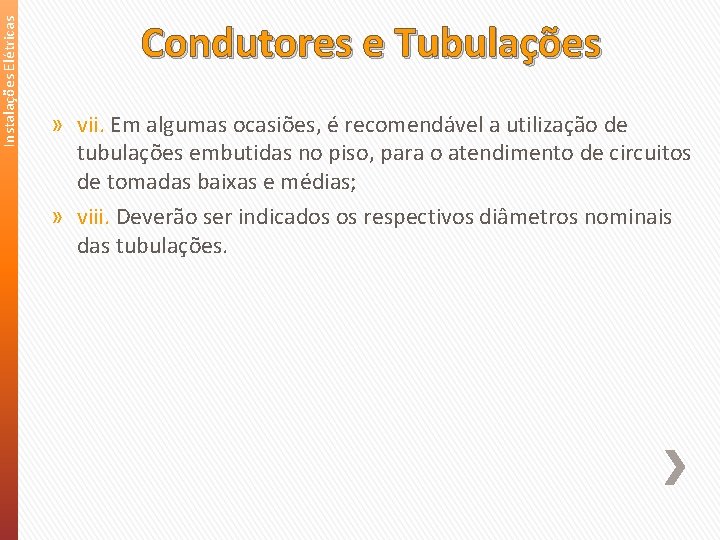 Instalações Elétricas Condutores e Tubulações » vii. Em algumas ocasiões, é recomendável a utilização