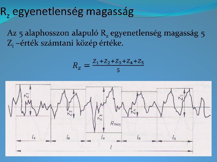 Rz egyenetlenség magasság 