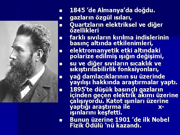 n n n n n 1845 ’de Almanya’da doğdu. gazların özgül ısıları, Quartzların elektriksel