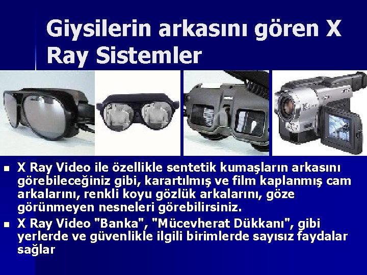 Giysilerin arkasını gören X Ray Sistemler n n X Ray Video ile özellikle sentetik