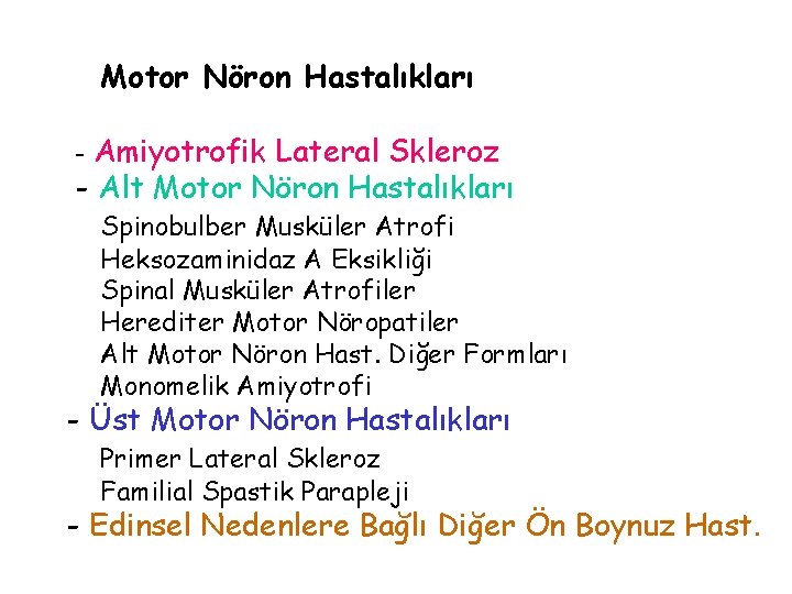  Motor Nöron Hastalıkları - Amiyotrofik Lateral Skleroz - Alt Motor Nöron Hastalıkları Spinobulber
