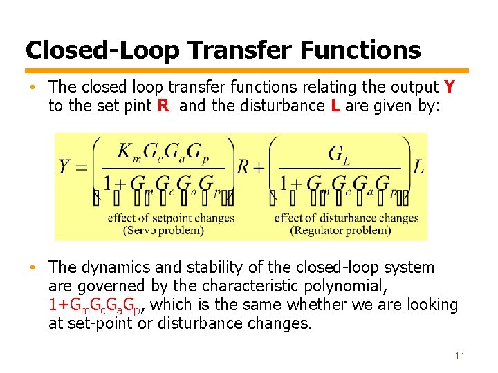 Closed-Loop Transfer Functions • The closed loop transfer functions relating the output Y to