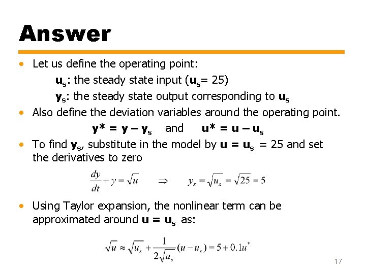 Answer • Let us define the operating point: us: the steady state input (us=