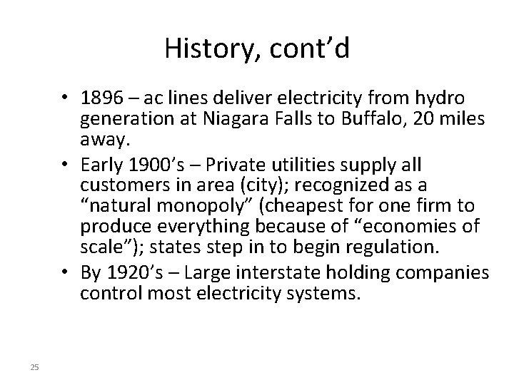 History, cont’d • 1896 – ac lines deliver electricity from hydro generation at Niagara History, cont’d • 1896 – ac lines deliver electricity from hydro generation at Niagara