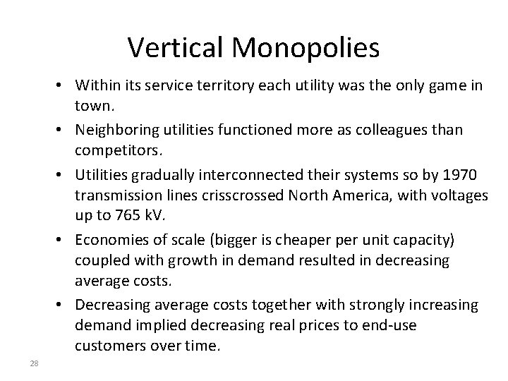 Vertical Monopolies • Within its service territory each utility was the only game in Vertical Monopolies • Within its service territory each utility was the only game in