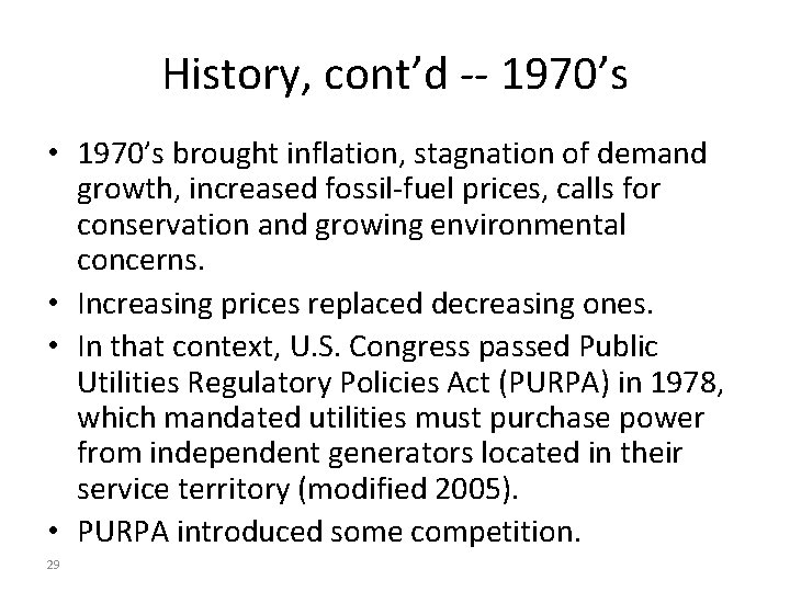 History, cont’d -- 1970’s • 1970’s brought inflation, stagnation of demand growth, increased fossil-fuel History, cont’d -- 1970’s • 1970’s brought inflation, stagnation of demand growth, increased fossil-fuel