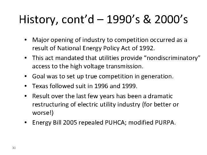 History, cont’d – 1990’s & 2000’s • Major opening of industry to competition occurred History, cont’d – 1990’s & 2000’s • Major opening of industry to competition occurred