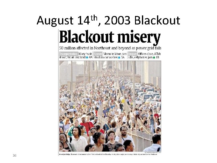 August 14 th, 2003 Blackout 36 August 14 th, 2003 Blackout 36